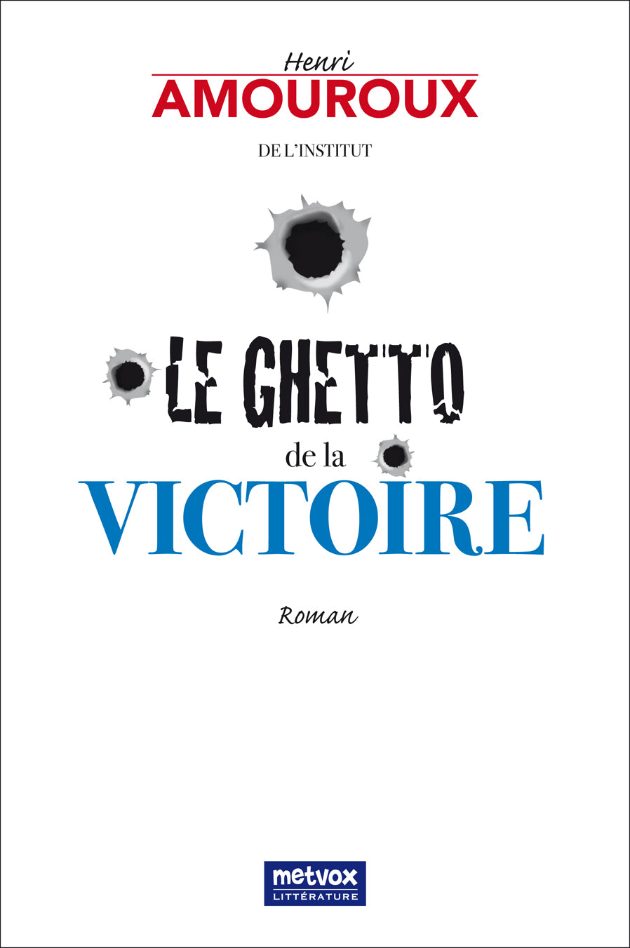 Le ghetto de la victoire - Henri Amouroux (version papier)
