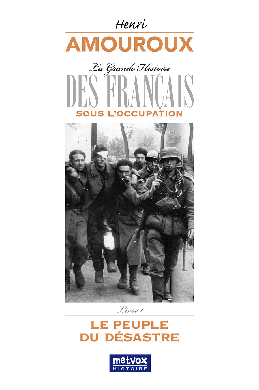 The People of Disaster Vol 1 by Henri Amouroux