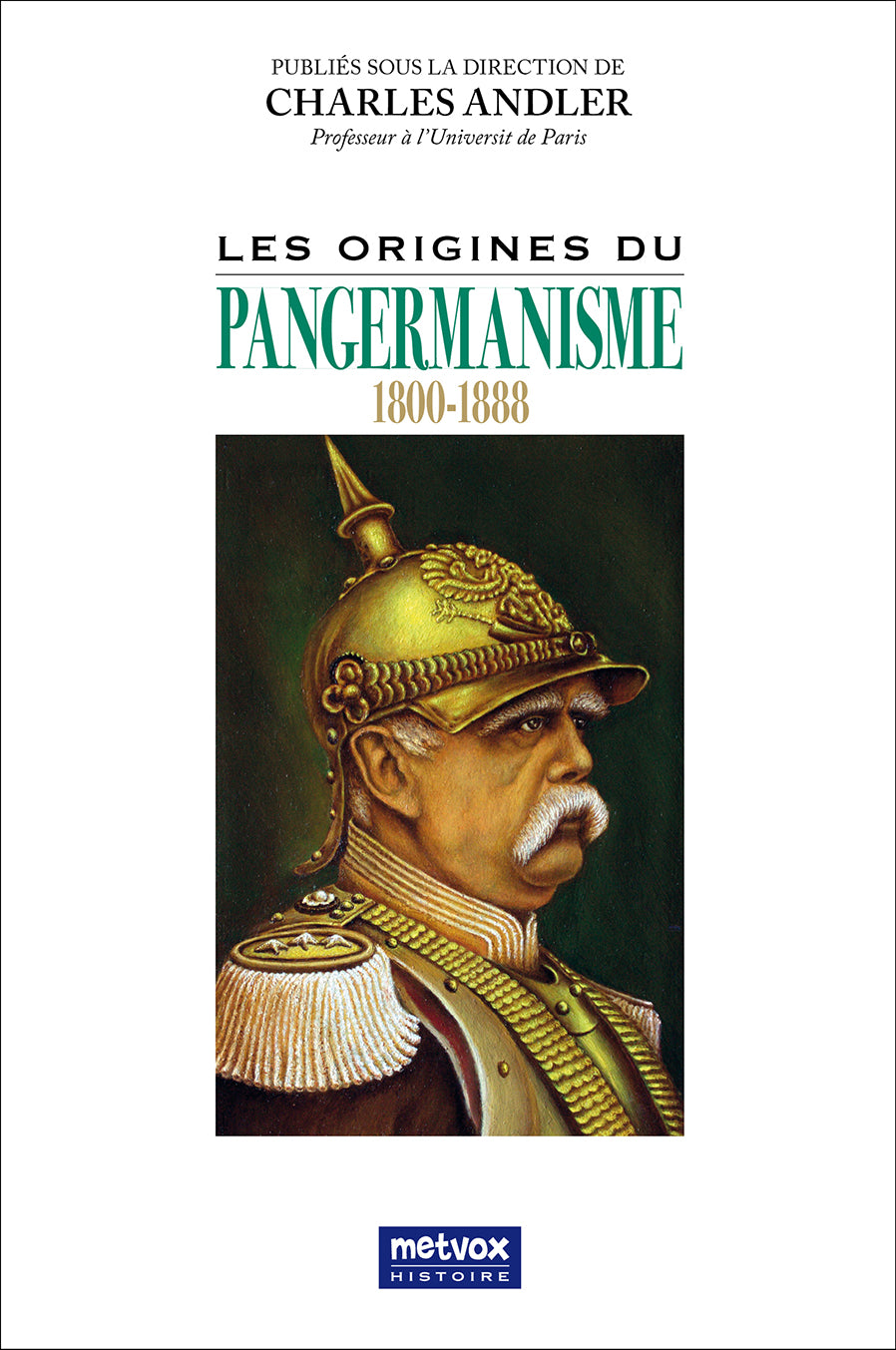 Les origines du pangermanisme - 1800-1888 - Charles Andler (version papier)