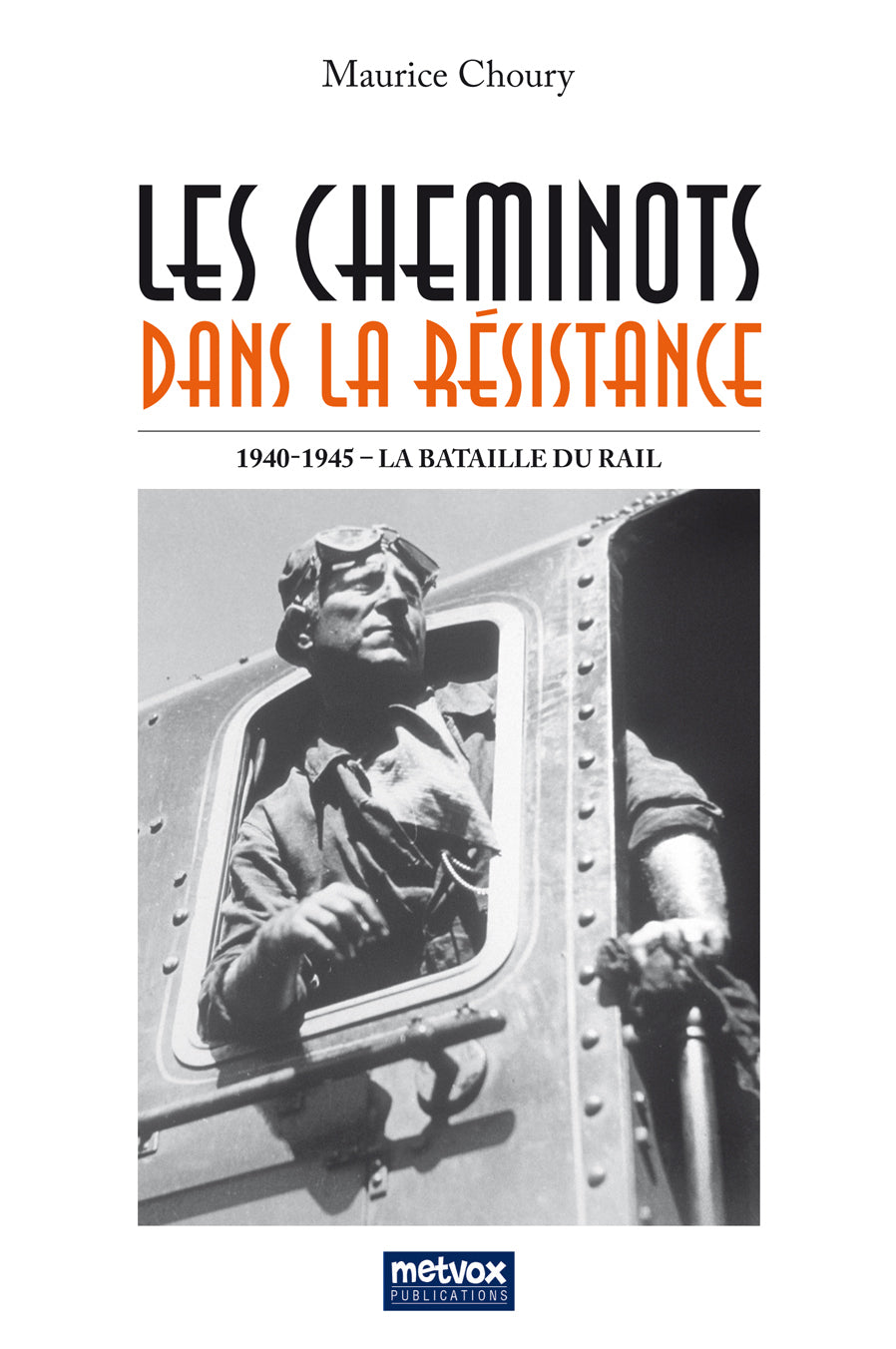 Railway Workers in the Resistance by Maurice Choury