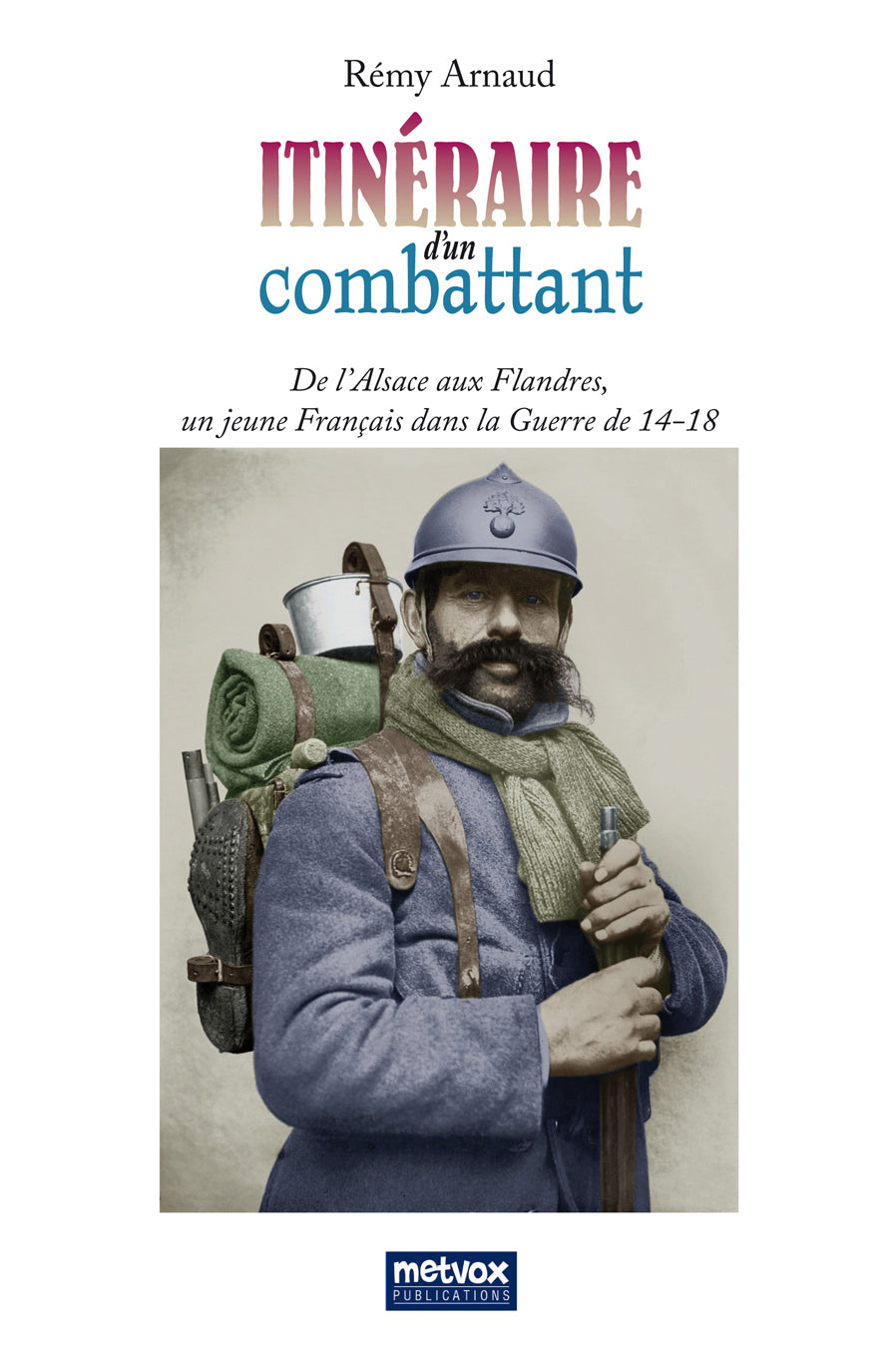 Itinéraire d'un combattant - Rémy Arnaud (version papier)