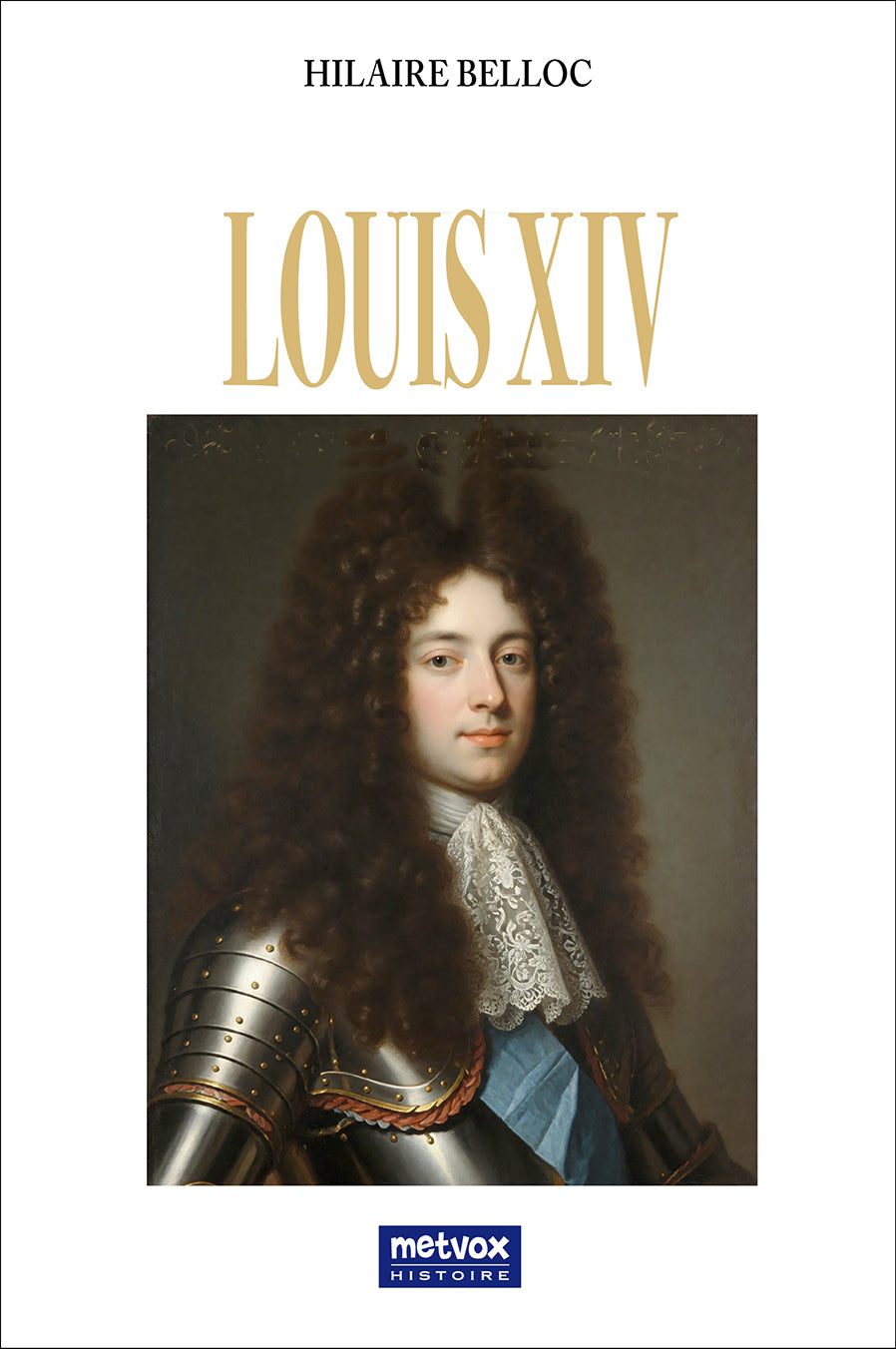 Louis XIV — Hilaire Belloc