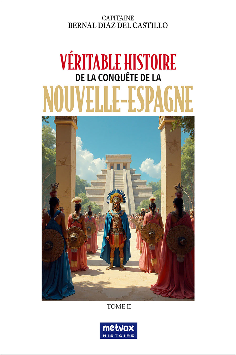 Ware geskiedenis van die verowering van Nieu-Spanje, deel II