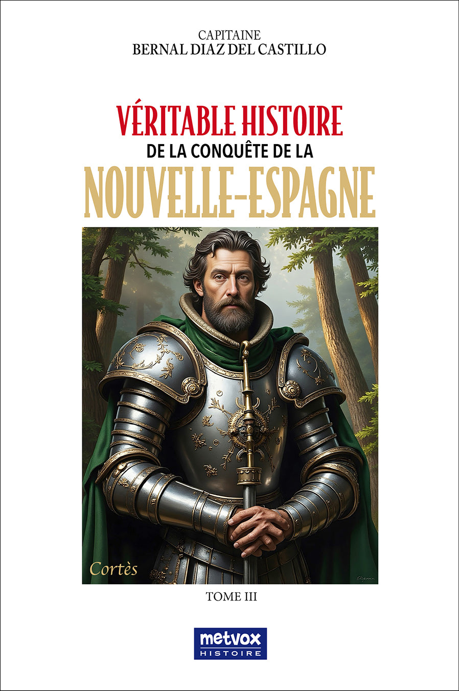 Histoire véridique de la conquête de la Nouvelle-Espagne, tome III