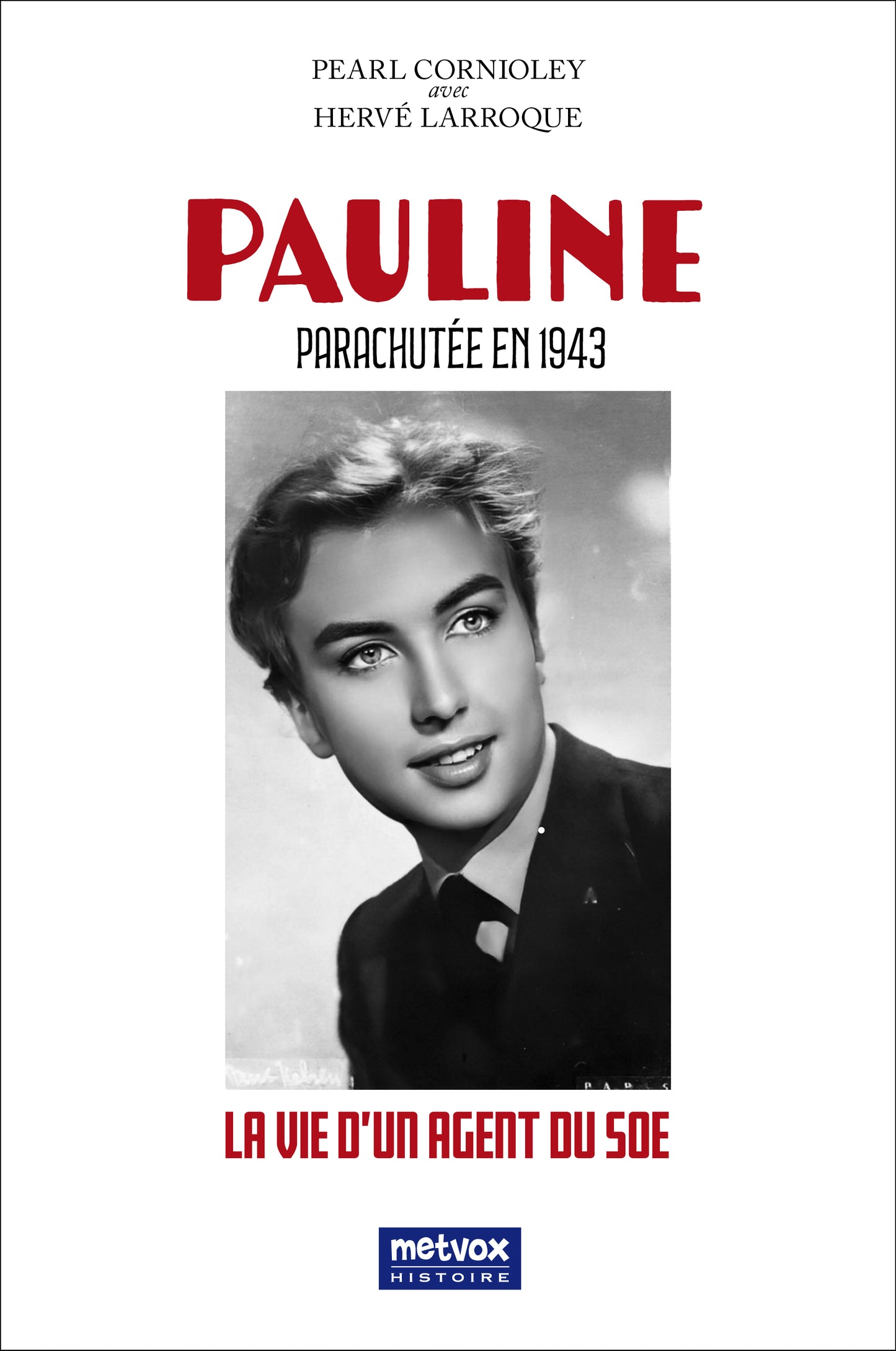 Pauline 1943 - SOE Agent Pearl Cornioley by Hervé Larroque