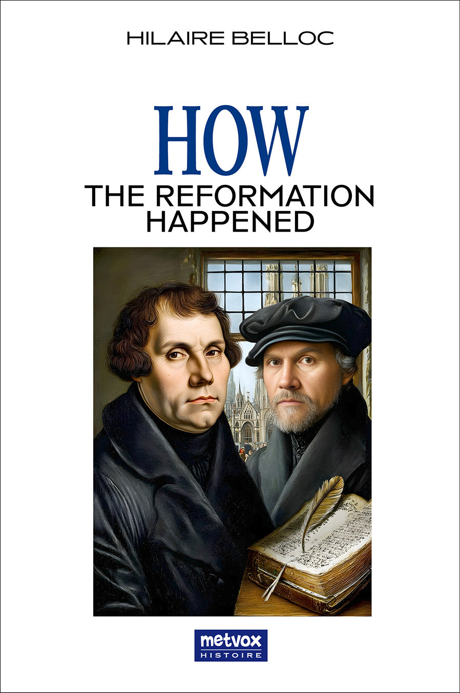 HOW THE REFORMATION HAPPENED — HILAIRE BELLOC