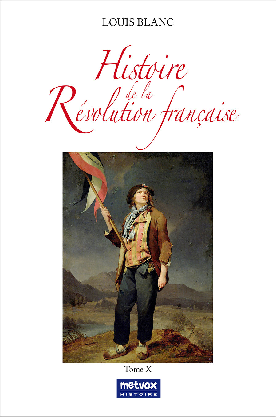 Histoire de la Révolution française - tome X - Louis Blanc