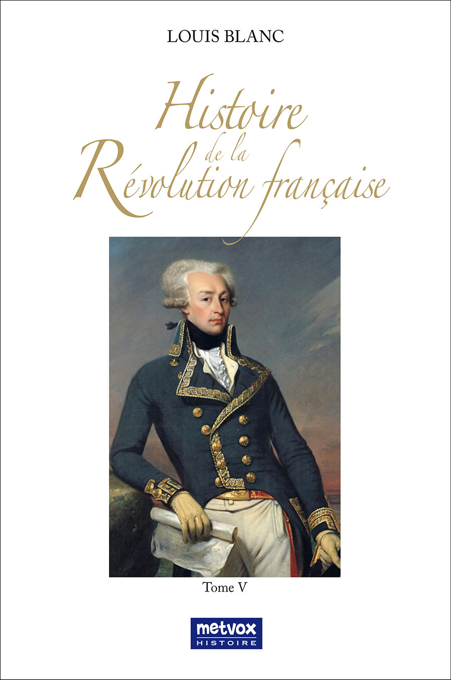 Histoire de la Révolution française - Tome V - Louis Blanc (version imprimée)