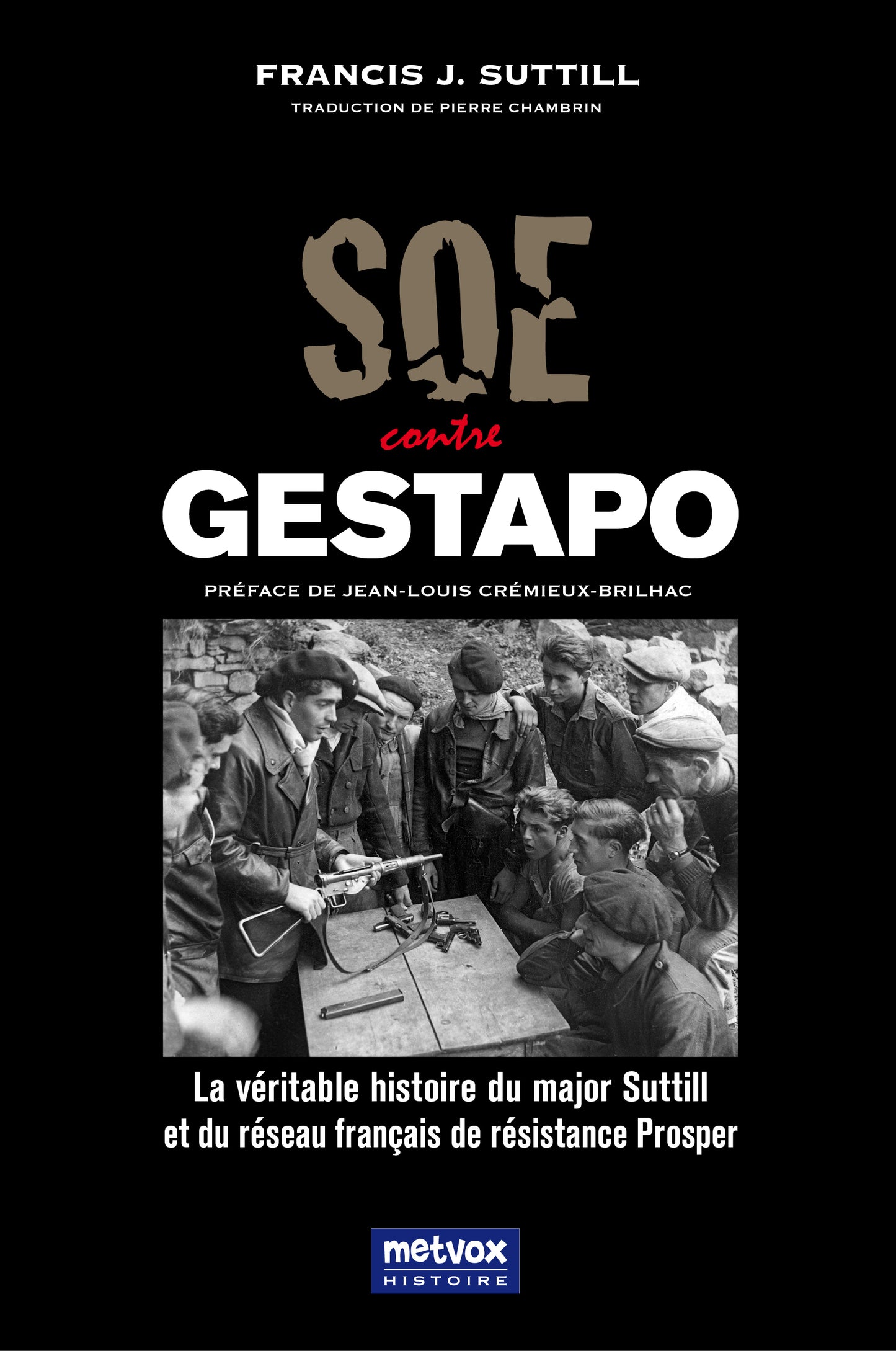 SOE vs Gestapo - Francis Suttill by Henri Amouroux