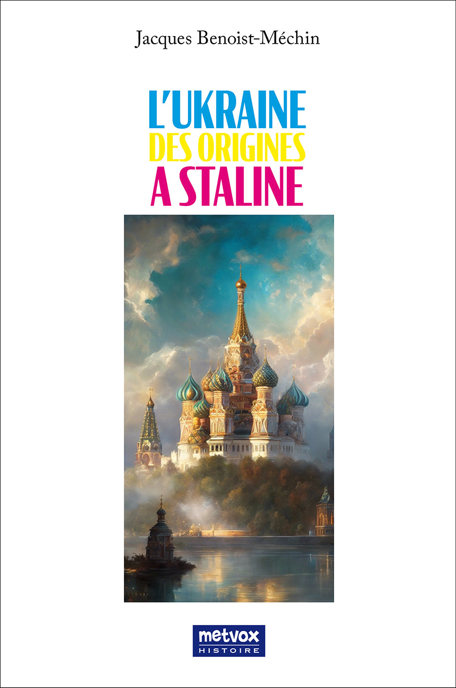 Ukraine des Origines à Staline Jacques Benoist-Méchin