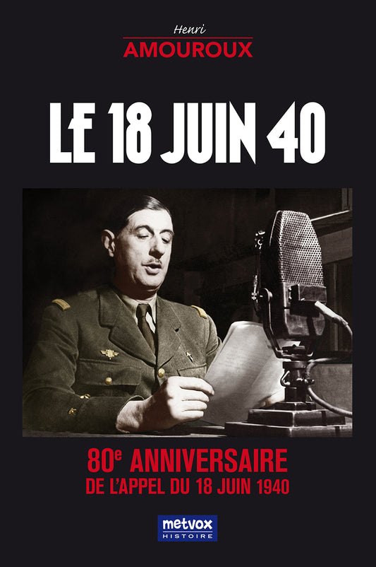 Le 18 Juin 1940 - Henri Amouroux  (version papier)