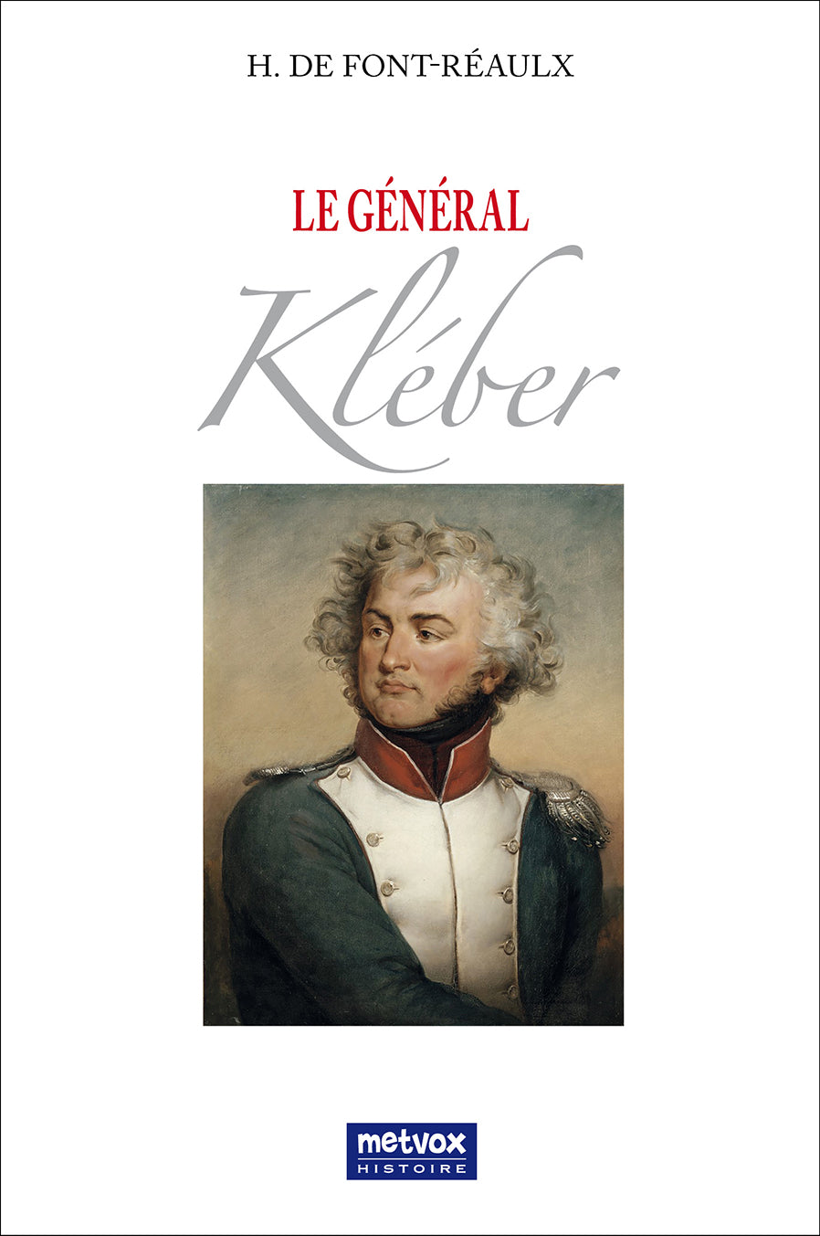 Le général Kléber - H. de Font-Réaulx  (version papier)