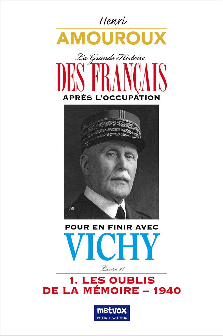 Pour en finir avec Vichy tome I : Livre 11 - Henri Amouroux (version papier)