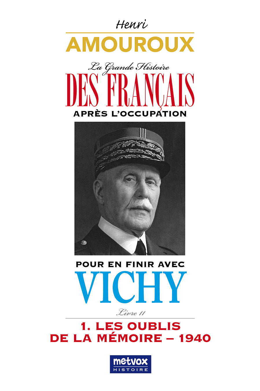 Pour en finir avec Vichy tome I : Livre 11 - Henri Amouroux (version PDF)