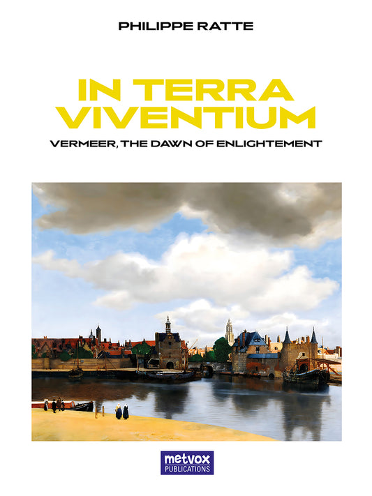 Couverture IN TERRA VIVENTIUM par Philippe Ratte - Étude Vermeer maître Delft histoire art
