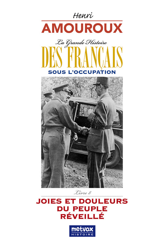 Joies et douleurs du peuple réveillé - Livre 8 - Henri Amouroux  (version papier)