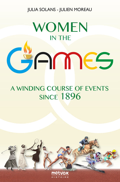 Women in the Games - A Winding Course of Events since 1896 - Julia Solans et Julien Moreau (printed, ePub, PDF)