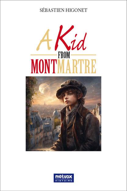 A Kid from Montmartre - by Sébastien Higonet (ePub, PDF)