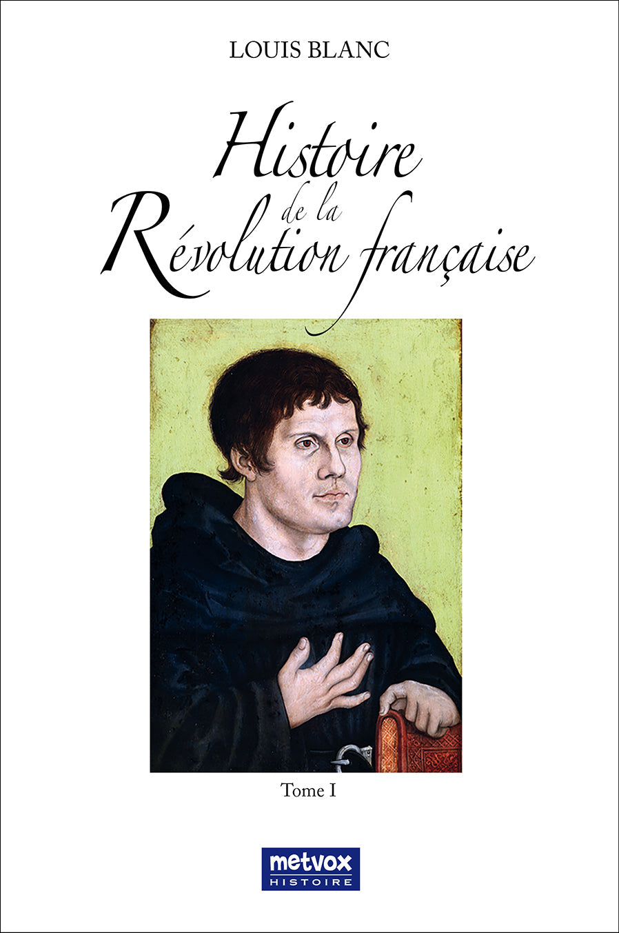 Histoire de la Révolution française - Tome I - Louis Blanc (version PDF)