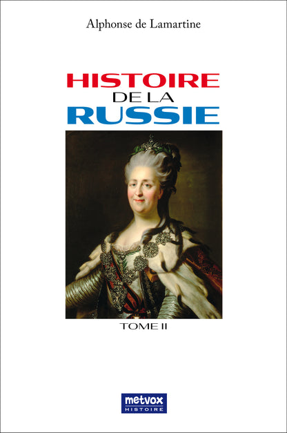 Histoire de la Russie - Tome II - A. de Lamartine (imprimé, ePub, PDF)