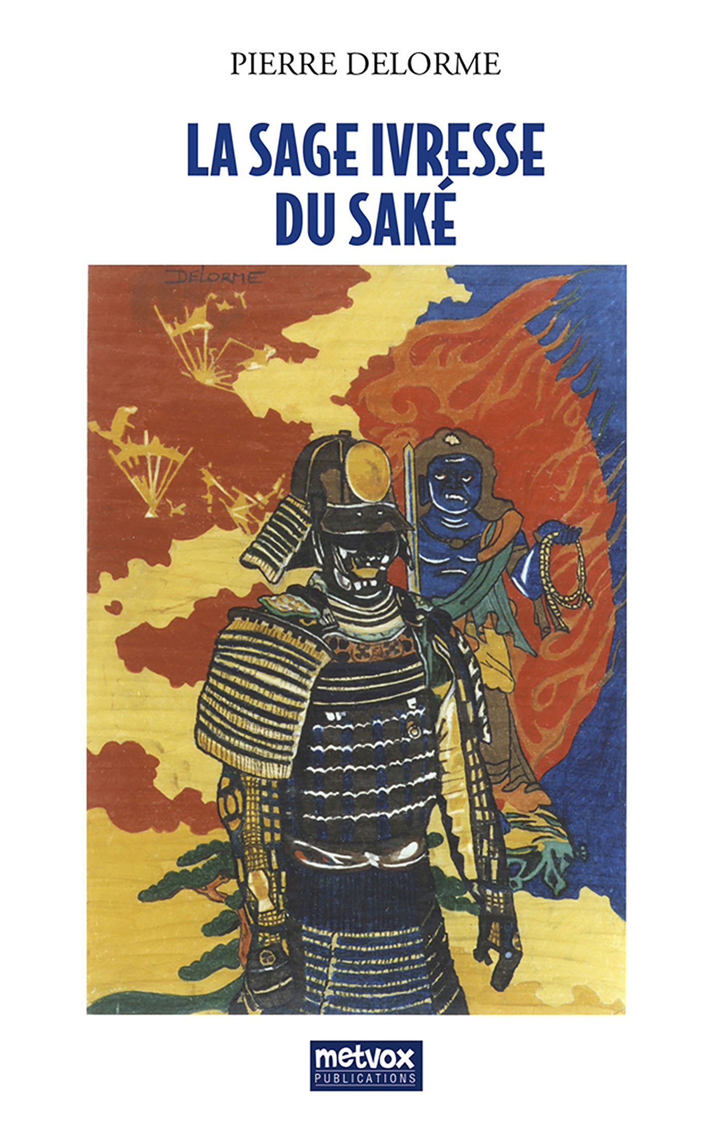 Couverture La Sage ivresse du saké par Pierre Delorme - Nouvelles Japon culture japonaise
